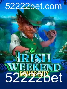 Descubra o Empolgante Mundo de IrishWeekendBonusBuy no Cassino 52222bet